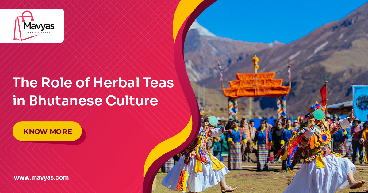 The Role of Herbal Teas in Bhutanese Culture